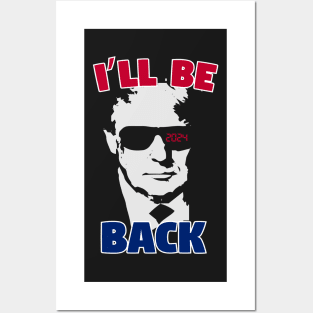 i'll be back trump Posters and Art